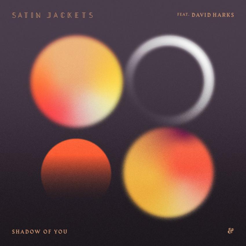 Satin Jackets feat. David Harks - Shadow Of You | Eskimo Recordings